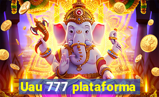 Uau 777 plataforma